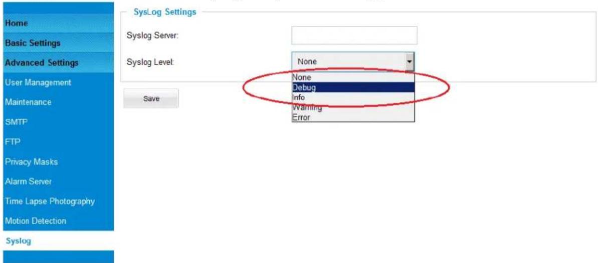 Home Basic Settings Advanced Settings User Management Maintenance SMTP FTP Privacy Masks Alarm Server Time Lapse Photography Motion Detection Syslog SysLog Settings Syslog Server: Syslog Level: None None Debug Info Warning Error Save