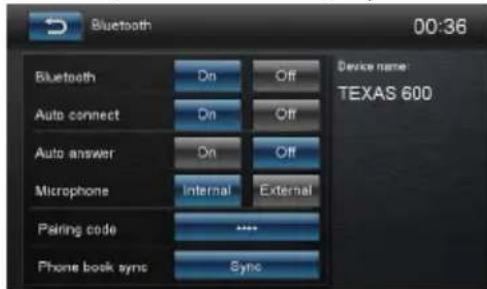 Bluetooth 00:36 Device name: TEXAS 600 Bluetooth On Off Auto connect On Off Auto answer On Off Microphone Internal External Pairing code **** Phone book sync Sync