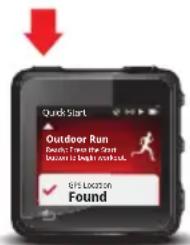 Quick Start Outdoor Run Ready, Found the Start Insight to begin workout. GPS LOCATION Found
