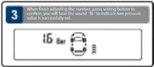 3 When finish adjusting the number, press setting button to confirm, you will hear the sound 'BI' to indicate low pressure value is successfully set. 16 Bar