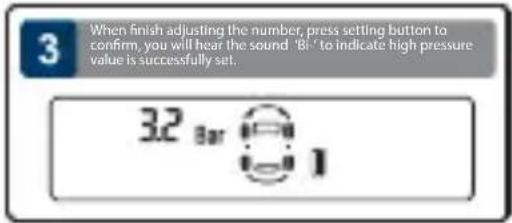 3 When finish adjusting the number, press setting button to confirm, you will hear the sound 'Bi' to indicate high pressure value is successfully set. 32 bar 1