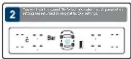 2 You will hear the sound 'Bi-' which indicates that all parameters setting has returned to original factory settings.