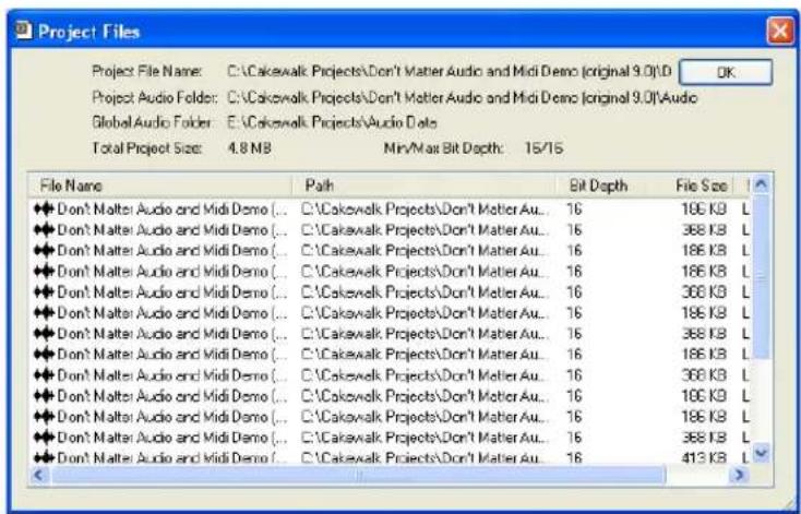 Project Files Project File Name: C:\Cakewalk Projects\Don't Matter Audio and Midi Demo (original 9.0)\D OK Project Audio Folder: C:\Cakewalk Projects\Don't Matter Audio and Midi Demo (original 9.0)\Audio Global Audio Folder: E:\Cakewalk Projects\Audio Data Total Project Size: 4.8 MB Min/Max Bit Depth: 15/15 File Name Path Bit Depth File Size Don't Matter Audio and Midi Demo ... C:\Cakewalk Projects\Don't Matter Au... 16 186 KB L Don't Matter Audio and Midi Demo ... C:\Cakewalk Projects\Don't Matter Au... 16 368 KB L Don't Matter Audio and Midi Demo ... C:\Cakewalk Projects\Don't Matter Au... 16 186 KB L Don't Matter Audio and Midi Demo ... C:\Cakewalk Projects\Don't Matter Au... 16 186 KB L Don't Matter Audio and Midi Demo ... C:\Cakewalk Projects\Don't Matter Au... 16 368 KB L Don't Matter Audio and Midi Demo ... C:\Cakewalk Projects\Don't Matter Au... 16 186 KB L Don't Matter Audio and Mid Demo ... C:\Cakewalk Projects\Don't Matter Au... 16 368 KB L Don't Matter Audio and Midi Demo ... C:\Cakewalk Projects\Don't Matter Au... 16 186 KB L Don't Matter Audio and Midi Demo ... C:\Cakewalk Projects\Don't Matter Au... 16 368 KB L Don't Matter Audio and Midi Demo ... C:\Cakewalk Projects\Don't Matter Au... 16 186 KB L Don't Matter audio and midi demo ... C:\Cakewalk Projects\Don't Matter Au... 16 368 KB L Don't Matter audio and midi demo ... C:\Cakewalk Projects\Don't Matter Au... 16 413 KB L