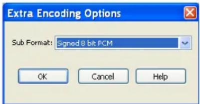 Extra Encoding Options Sub Format: Signed 8 bit PCM OK Cancel Help