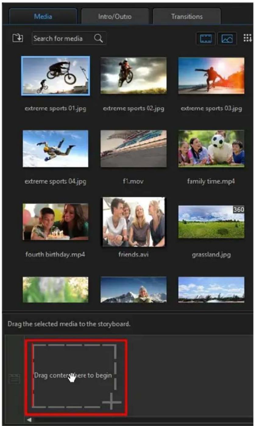 Media Intro/Outro Transitions Search for media extreme sports 01.jpg extreme sports 02.jpg extreme sports 03.jpg extreme sports 04.jpg f1.mov family time.mp4 fourth birthday.mp4 friends.avi grassland.jpg Drag the selected media to the storyboard. Drag content will be in Drag content where to begin