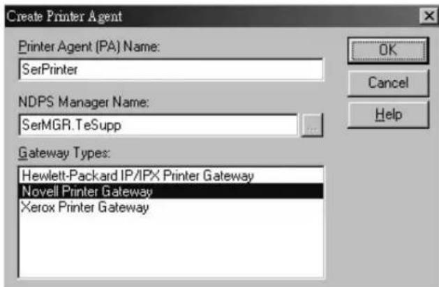 Create Printer Agent Printer Agent (PA) Name: SerPrinter NDPS Manager Name: SerMGR.TeSupp Gateway Types: Hewlett-Packard IP/IPX Printer Gateway Novell Printer Gateway Xerox Printer Gateway