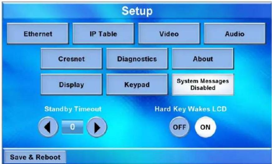 Setup Ethernet IP Table Video Audio Cresnet Diagnostics About Display Keypad System Messages Disabled Standby Timeout Hard Key Wakes LCD OFF ON Save & Reboot