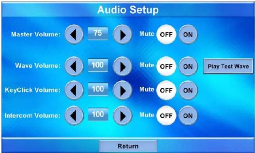 Audio Setup Master Volume: 75 Mute OFF ON Wave Volume: 100 Mute OFF ON Play Test Wave KeyClick Volume: 100 Mute OFF ON Intercom Volume: 100 Mute OFF ON Return