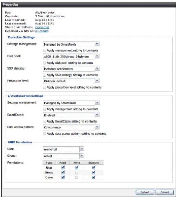 Properties Path: /nfa/Elemental Contents: 5 files, 10 directories Last modified: Aug 14 16:41 Last accessed: Aug 14 16:41 Shared via SMB as: elemental Exported via NFS as: All clients Protection Settings Settings management: Managed by SmartPools □ Apply management setting to contents Disk pool: x200_11tb_200gb-ssd_24gb=ram □ Apply disk pool setting to contents SSD strategy: Metadata acceleration □ Apply SSD strategy setting to contents Protection level: Diskpool default □ Apply protection level setting to contents I/O Optimization Settings Settings management: Managed by SmartPools □ Apply management setting to contents SmartCache: Enabled □ Apply SmartCache setting to contents Data access pattern: Concurrency □ Apply data access pattern setting to contents UNIX Permissions User: elemental Group: wheel Permissions: Type Read Write Execute User ✓ ✓ ✓ ✓ Group ✓ ✓ ✓ ✓ Other ✓ ✓ ✓ ✓ Submit Cancel