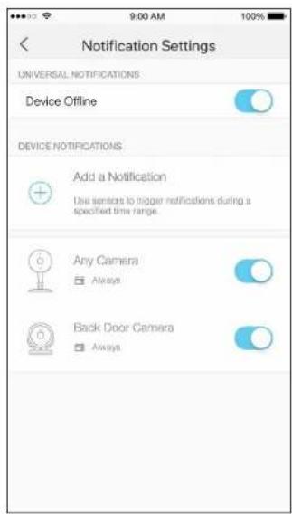 9:00 AM 100% Notification Settings UNIVERSAL NOTIFICATIONS Device Offline Device NOTIFICATIONS Add a Notification Use senters to trigger notifications during a specified time range. Any Camera Always Back Door Camera Always
