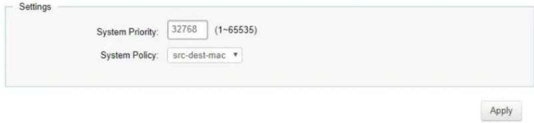 Settings System Priority: 32768 (1~65535) System Policy: src-dest-mac ▼ Apply