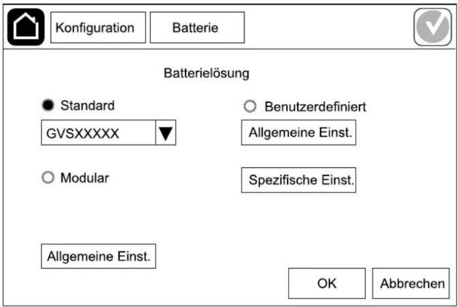 Konfiguration Batterie Batterielösung Standard GVSXXXXX Modular Allgemeine Einst. Benutzerdefiniert Allgemeine Einst. Spezifische Einst. OK Abbrechen