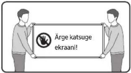 Ärge katsuge ekraani!