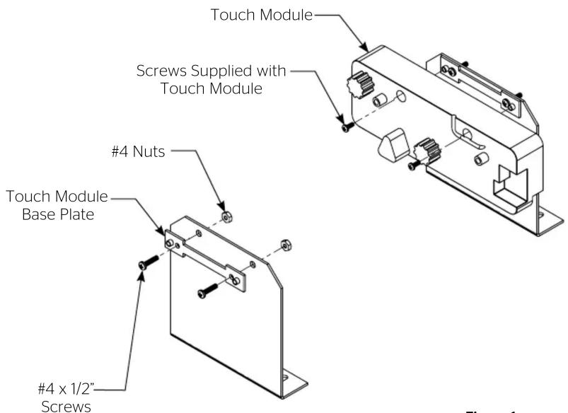 Touch Module Screws Supplied with Touch Module #4 Nuts Touch Module Base Plate #4 x 1/2" Screws Figure 1