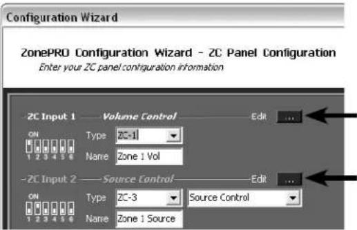 Configuration Wizard ZonePRO Configuration Wizard - ZC Panel Configuration Enter your ZC panel configuration information ZC Input 1 Volume Control Edit ... ON Type ZC-1 1 2 3 4 5 6 Name Zone 1 Vol -ZC Input 2 Source Control Edit ... ON Type ZC-3 Source Control 1 2 3 4 5 6 Name Zone 1 Source