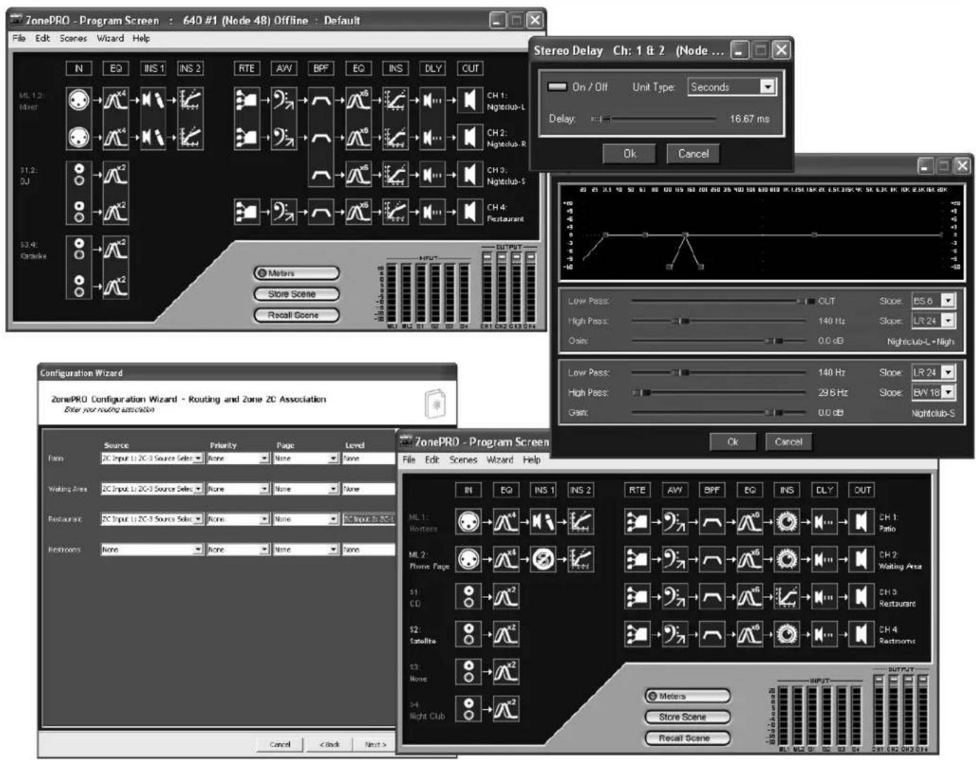 ZonePRO - Program Screen : 640 #1 (Node 48) Offline : Default File Edit Scenes Wizard Help N EQ INS 1 INS 2 RTE AW BF EQ INS DLY CUT ML 1:2: Mixer K1:2: DJ S3:4: Cassake Meters Store Scene Recall Scene Stereo Delay Ch: 1 & 2 (Node ... On / Off Unit Type: Seconds Delay: 16.67 ms Ok Cancel Configuration Wizard ZonePRO Configuration Wizard - Routing and Zone ZC Association Enter your routing association Source Priority Page Level DC Input LC ZC-3 Source Sales None None None Waiting Area DC Input LC ZC-3 Source Sales None None None Restaurant DC Input LC ZC-3 Source Sales None None NC Input LC ZC-3 Restrooms None None None None ZonePRO - Program Screen File Edit Scenes Wizard Help IN EQ INS 1 INS 2 RTE AW BF EQ INS DLY OUT ML 1: Hodness ML 2: Phone Page S1: CD S2: Satellite S3: None S4: Night Club Meters Store Scene Recall Scene OK Cancel ML ML2 Q1 Q2 Q3 Q4 CH1 CH2 CH3 CH4 Output