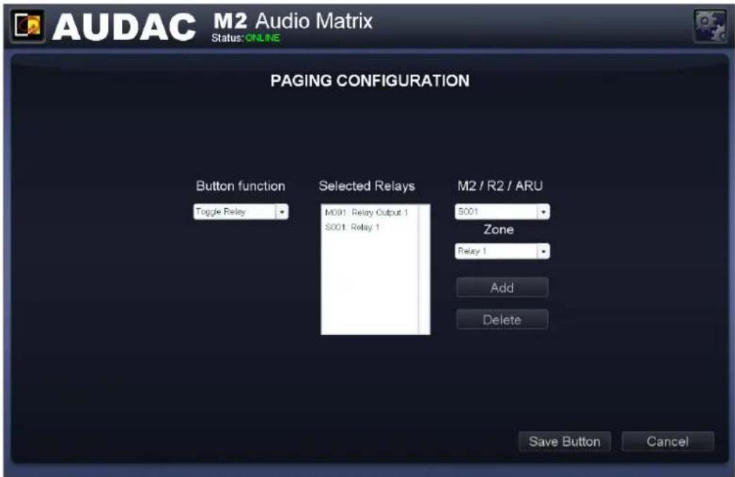 AUDAC M2 Audio Matrix Status: ONLINE PAGING CONFIGURATION Button function Toggle Relay Selected Relays M001: Relay Output 1 S001: Relay 1 M2 / R2 / ARU S001 Zone Relay 1 Add Delete Save Button Cancel