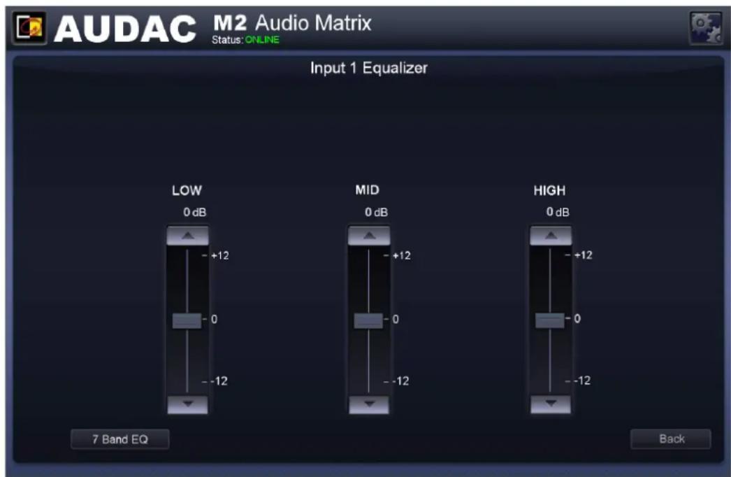 AUDAC M2 Audio Matrix Status: ONLINE Input 1 Equalizer LOW 0 dB - +12 - 0 - -12 MID 0 dB - +12 - 0 - -12 HIGH 0 dB 7 Band EQ Back