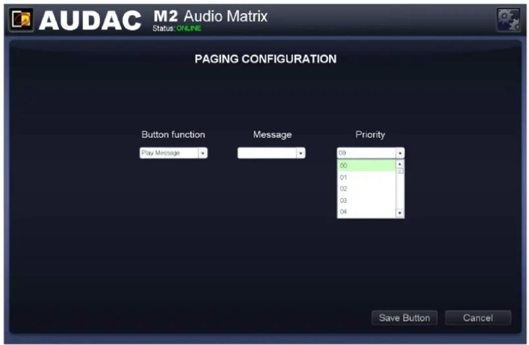 AUDAC M2 Audio Matrix Status: ONLINE PAGING CONFIGURATION Button function Play Message Message Priority 00 01 02 03 04 Save Button Cancel