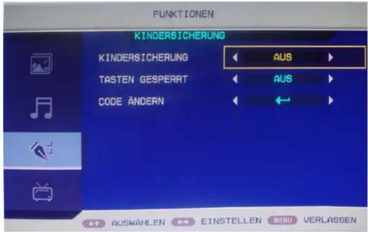 FUNKTIONEN KINDERSICHERUNG KINDERSICHERUNG TASTEN GESPERT CODE ÄNDERN AUS AUS AUSWAHLEN EINSTELLEN MENU VERLASSEN
