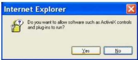 Internet Explorer Do you want to allow software such as ActiveX controls and plugins to run? Yes No