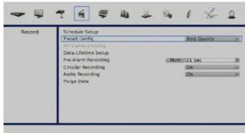 Record Schedule Setup Preset Config Best Quality Per Camera Config Data Lifetime Setup Pre-Airarm Recording 21 sec Circular Recording On Audio Recording On Merge Data