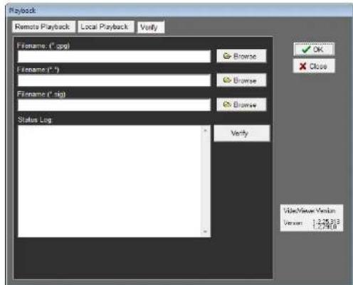 Playback Remote Playback Local Playback Verify Filename: (*.jpg) Browse Filename(*.*) Browse Filename (*.sig) Browse Status Log Verify OK Close VideoView Version Version: 2.25.313 2.25.313