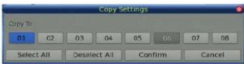 Copy Settings Copy To 01 02 03 04 05 06 07 08 Select All Deselect All Confirm Cancel