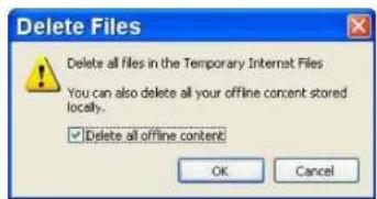 Delete Files Delete all files in the Temporary Internet Files You can also delete all your offline consent stored locally. ✓ Delete all offline content: OK Cancel