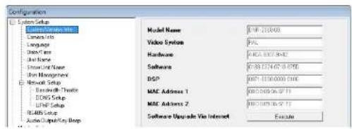 Configuration System Setup DGP-210003 Camera Info Language Device Name User Name Show Unit Name Show Management Model Setup Electronic Theatre DCMS Setup UIHP Setup RCMS Setup Auto Output Type Doop Model Name: DGP-210003 Video Setup: PCL Hardware: AEGA 8007.9642 Software: 01/03/274.67-0.8755 DSP: 0001-15000000.0166 MAC Address 1: 0010096.96.97.11 MAC Address 2: 0010097.96.97.12 Software Upgrade Via Internet: Execute