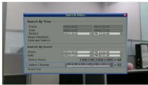 Search Menu Search By Time From: End: Select: Begin Playback Calendar Search Search By Event From: End: Select Event Select Channel: Event List 00:12/07/08 00:12/07/09 00:12/07/10 00:12/07/11 00:12/07/12 00:12/07/13 00:12/07/14 00:12/07/15 00:12/07/16 00:12/07/17 00:12/07/18 00:12/07/19 00:12/07/20 00:12/07/21 All All