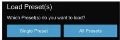 Load Preset(s) Which Preset(s) do you want to load? Single Preset All Presets