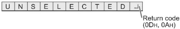 U N S E L E C T E D Return code (0DH, 0AH)