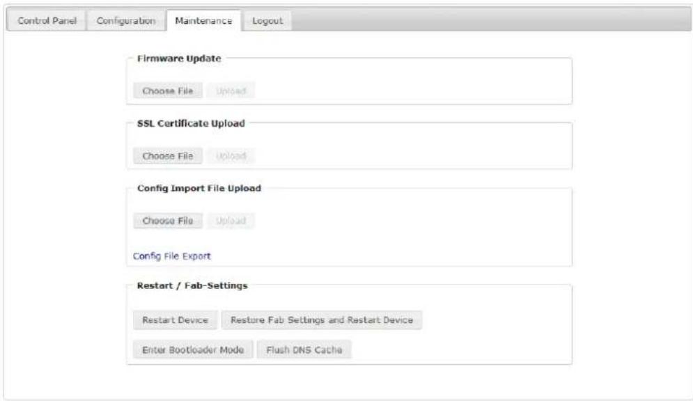Control Panel Configuration Maintenance Logout Firmware Update Choose File Upload SSL Certificate Upload Choose File Upload Config Import File Upload Choose File Upload Config File Export Restart / Fab-Settings Restart Device Restore Fab Settings and Restart Device Enter Bootloader Mode Flush DNS Cache