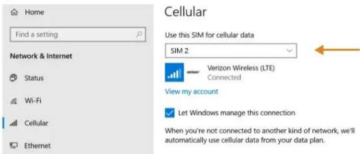 Home Find a setting Network & Internet Status Wi-Fi Cellular Ethernet Cellular Use this SIM for cellular data SIM 2 Verizon Wireless (LTE) Connected View my account Let Windows manage this connection When you're not connected to another kind of network, we'll automatically use cellular data from you…