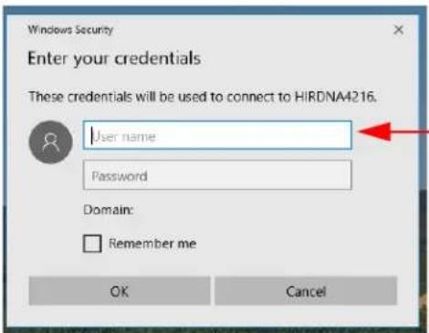 Windows Security Enter your credentials These credentials will be used to connect to HIRDNA4216. User name Password Domain: Remember me OK Cancel