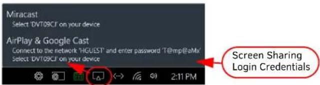 Miracast Select DVT09CJ on your device AirPlay & Google Cast Connect to the network 'H'GUEST' and enter password 'T@mp@aMx' Select DVT09CJ on your device Screen Sharing Login Credentials