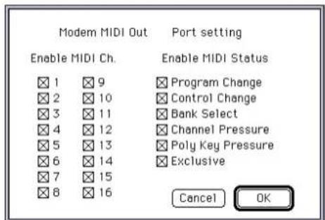 Modem MIDI Out Enable MIDI Ch. 1 9 2 10 3 11 4 12 5 13 6 14 7 15 8 16 Port setting Enable MIDI Status Program Change Control Change Bank Select Channel Pressure Poly Key Pressure Exclusive Cancel OK
