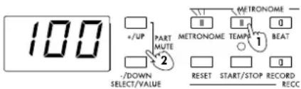 100 +/UP PART MUTE 2 -/DOWN SELECT/VALUE METRONOME II III 0 METRONOME TEMPA 1 BEAT RESET START/STOP RECORD RECC
