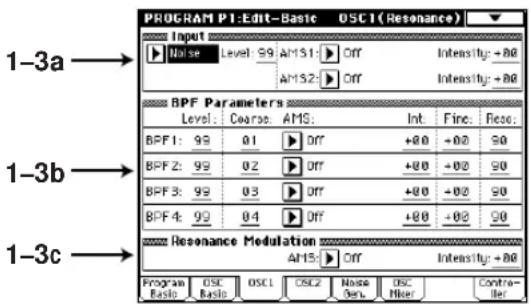 PROGRAM P1:Edit-Basic OSC1(Resonance) Input Noise Level: 99 AMS1: Off Intensity: +80 AMS2: Off Intensity: +80 BPF Parameters Level: Coarse: AMS: Int. Finc: Resc: BPF 1: 99 01 Off +80 -80 90 BPF 2: 99 02 Off +80 -80 90 BPF 3: 99 03 Off +80 -80 90 BPF 4: 99 04 Off +80 -80 90 Resonance Modulation AMS: Off Intensity: +80 Program OSC CSC Noise OSC Control Basic Basic Basic Filter Filter