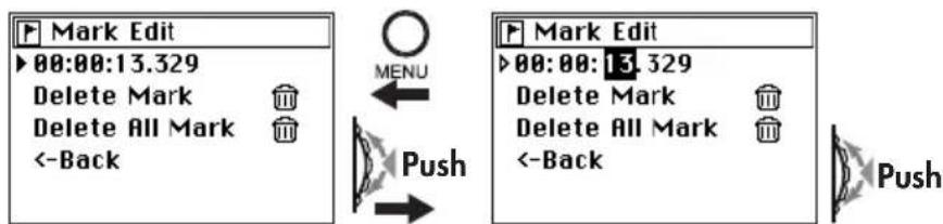 Mark Edit ▶ 00:00:13.329 Delete Mark Delete All Mark <-Back MENU Push Mark Edit ▶ 00:00:13.329 Delete Mark Delete All Mark <-Back Push