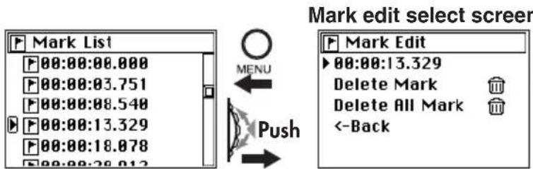 Mark Edit select screen Mark List 00:00:00.000 00:00:03.751 00:00:08.540 00:00:13.329 00:00:18.078 00:00:26.012 MENU Push Mark Edit 00:00:13.329 Delete Mark Delete All Mark <-Back