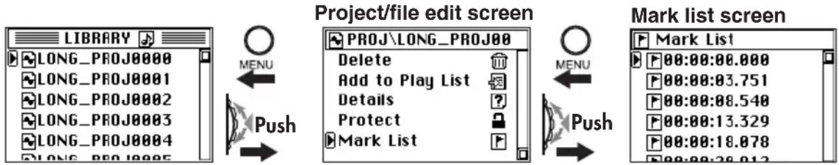 LIBRARY LONG_PROJ0000 LONG_PROJ0001 LONG_PROJ0002 LONG_PROJ0003 LONG_PROJ0004 LONG_PROJ0005 MENU Push Project/file edit screen PROJ\LONG_PROJ00 Delete Add to Play List Details Protect Mark List MENU Push Mark list screen Mark List 00:00:00.000 00:00:03.751 00:00:08.540 00:00:13.329 00:00:18.078 00:00:26.012