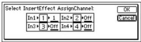 Select InsertEffect AssignChannel: In1▶ 1▶ 1 In2▶ 2▶ Off In3▶ 3▶ Off In4▶ 4▶ Off OK Cancel