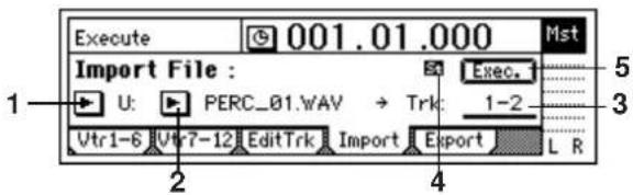 Execute 001.01.000 Mst Import File : U: PERC_01.WAV → Trk: 1-2 Vtr1-6 Vtr7-12 EditTrk Import Export L R 1 2 3 4