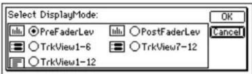Select DisplayMode: PreFaderLev TrkView1-6 TrkView7-12 PostFaderLev TrkView1-12 OK Cancel