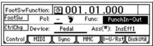 FootSwFunction: 001.01.000 FootSw Pol: - Func: PunchIn-Out CtrlChg Device: Pedal Ass(#): InsEff1 Control MIDI Sync MMC B-U/Rst DiskUtil