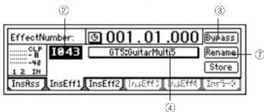 EffectNumber: 001.01.000 CLP 1043 GT5:GuitarMulti5 - B -42 1 2 IN InsAss InsEff1 InsEff2 InsEff3 InsEff4 InsF-6 Bypass Rename Store Store ② ③ ④