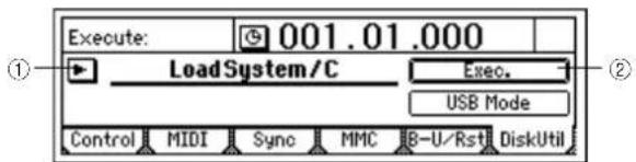 Execute: 001.01.000 LoadSystem/C Exec. USB Mode Control MIDI Sync MMC B-U/Rst DiskUtil