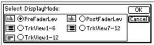 Select DisplayMode: PreFaderLev TrkView1-6 TrkView7-12 PostFaderLev TrkView1-12 OK Cancel